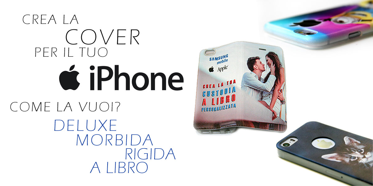 cover personalizzate per iphone Apple morbide rigide e a libro