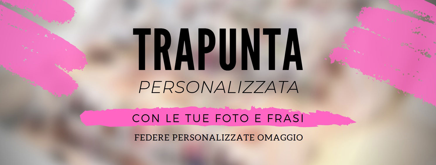 TRAPUNTE PERSONALIZZATE